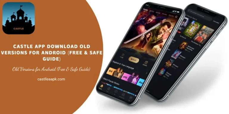 Castle App Download Old Versions for Android (Free & Safe Guide)